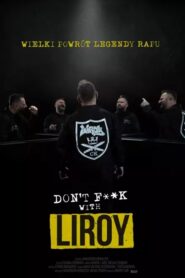 Don’t F**k with Liroy